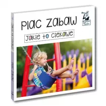 Jakie to ciekawe. Plac zabaw