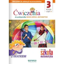 Nasza Szko�a. Matematyka. Edukacja wczesnoszkolna 3. Zeszyt �wicze� 1. Edukacja zintegrowana