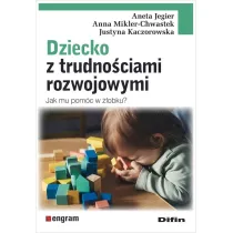 Dziecko z trudno�ciami rozwojowymi. Jak mu pom�c w ��obku?