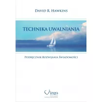 Technika uwalniania. Podrcznik rozwijania wiadomoci