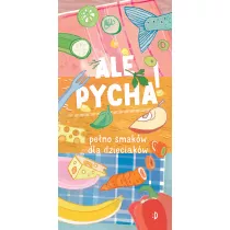 Ale pycha! Peno smakw dla dzieciakw