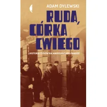 Ruda, c�rka Cwiego. Historia �yd�w na warszawskiej Pradze