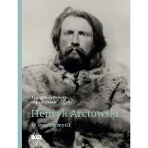 Henryk Arctowski. W �wiecie my�li