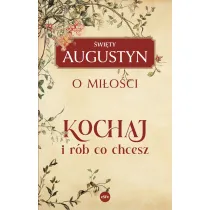 Kochaj i r�b, co chcesz. O mi�o�ci