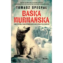 Ba�ka Murma�ska. Niezwyk�a nied�wiedzica Wojska Polskiego