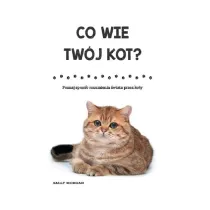 Co wie Tw�j kot? Poznaj spos�b rozumienia �wiata przez koty
