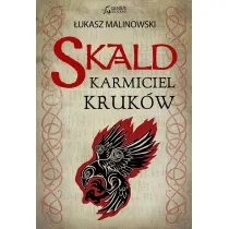 Skald. Karmiciel kruk�w. Tom 1