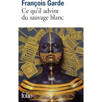 Ce qu'il advint du sauvage blanc