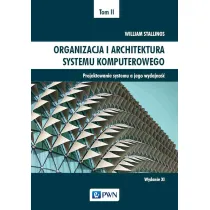 Projektowanie systemu a jego wydajno��. Organizacja i architektura systemu komputerowego. Tom 2