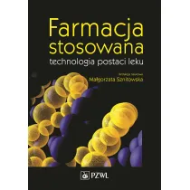 Farmacja stosowana. Technologia postaci leku