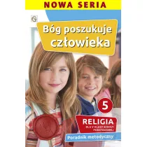 B�g poszukuje cz�owieka 5. Religia dla pi�tej klasy szko�y podstawowej. Poradnik metodyczny