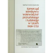 Samorz�d sejmikowy wojew�dztw pozna�skiego i kaliskiego w latach 1696-1732