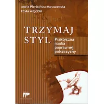 Trzymaj styl. Praktyczna nauka poprawnej polszcz.