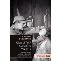 K�amstwa czas�w wojny. Propaganda podczas pierwszej wojny �wiatowej
