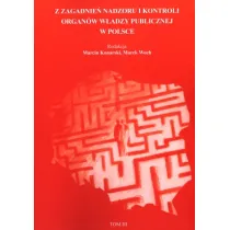 Z zagadnie� Nadzoru i Kontroli organ�w w�adzy publicznej w Polsce t.3