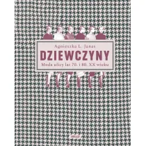 Dziewczyny. Moda ulicy lat 70. i 80. XX wieku