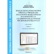 Pracownia ekonomiczna. Rozliczenia podatkowe, obs�uga programu finansowo-ksi�gowego Rachmistrz GT i kadrowo-p�acowego Microgratyfikant GT. Cz�� II. Kwalifikacja A.35