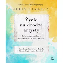 ycie na Drodze Artysty. Intuicyjna metoda rozbudzania kreatywnoci