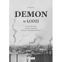 Demon w �odzi. O dalszych losach bohatera poematu Micha�a Lermontowa &bdquo;Demon`