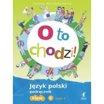 Polski SP 6 O to chodzi! Podrcznik cz.2