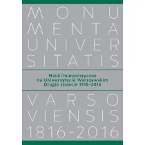 Nauki humanistyczne na Uniwersytecie Warszawskim Drugie stulecie (1915-2016)