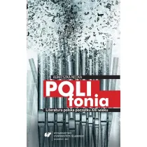 Polifonia. Literatura polska pocz�tku XXI wieku