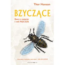 Bzycz�ce. Rzecz o naturze i roli pszcz�