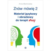 Zn�w m�wi� 2 Materia� j�zykowy i obrazkowy do terapii afazji