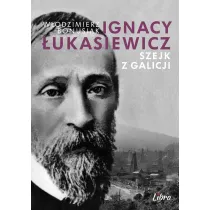 Ignacy �ukasiewicz. Szejk z Galicji