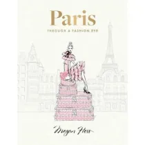 Paris: Through a Fashion Eye: Special Edition