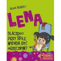 Lena. Dlaczego przy stole wypada by grzecznym? Akademia Inteligentnego Malucha
