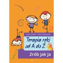 Terapia r�ki od A do Z. Zr�b jak ja