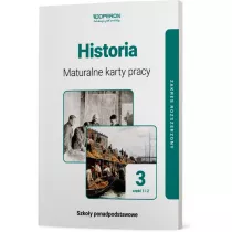 Historia 3. Maturalne karty pracy. Zakres rozszerzony. Cz 1 i 2. Szkoy ponadpodstawowe