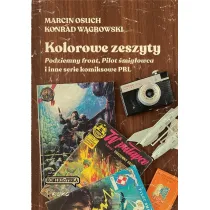Kolorowe zeszyty. Podziemny front, Pilot �mig�owca i inne serie komiksowe PRL