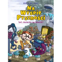 Tort, ciasteczka czy babeczki? Na Wyspie Pyszno�ci. Tom 1