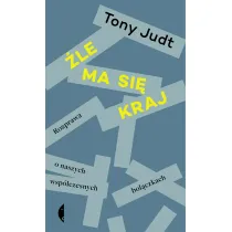 �le ma si� kraj. Rozprawa o naszych wsp�czesnych bol�czkach