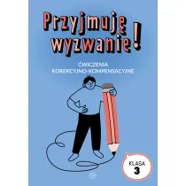 Przyjmuj� wyzwanie! �wiczenia korekcyjno-kompensacyjne klasa 3