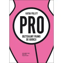 Pro. Odzyskajmy prawo do aborcji