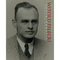 Witold Pilecki Fotobiografia / Photobiography