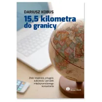 15,5 kilometra do granicy
