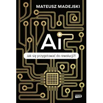 AI. Jak si� przygotowa� do rewolucji?