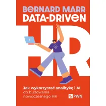 Data-Driven HR. Jak wykorzysta� analityk� i AI do budowania nowoczesnego HR