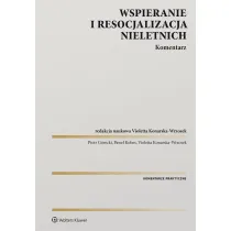 Wspieranie i resocjalizacja nieletnich. Komentarz