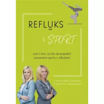 Refluks i sport, czyli o tym, czy da si� pogodzi� uprawianie sportu z refluksem