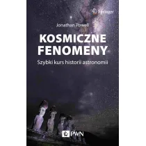 Kosmiczne fenomeny. Szybki kurs historii astronomii