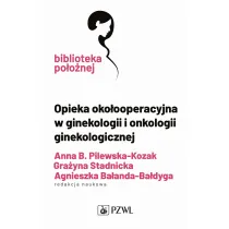 Opieka oko�ooperacyjna w ginekologii i onkologii ginekologicznej