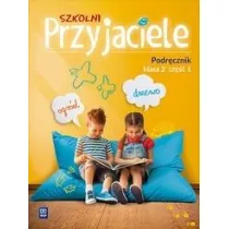 Szkolni przyjaciele. Podrcznik. Klasa 2. Cz 1. Edukacja wczesnoszkolna