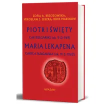 Piotr I �wi�ty car bu�garski (ok. 912-969). Maria Lekapena caryca bu�garska (ok. 912-?963)
