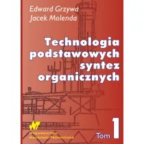 Technologia podstawowych syntez organicznych. Tom 1