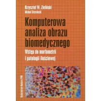 Komputerowa analiza obrazu biomedycznego. Wst�p do morfometrii i patologii ilo�ciowej